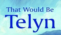 That Would Be Telyn