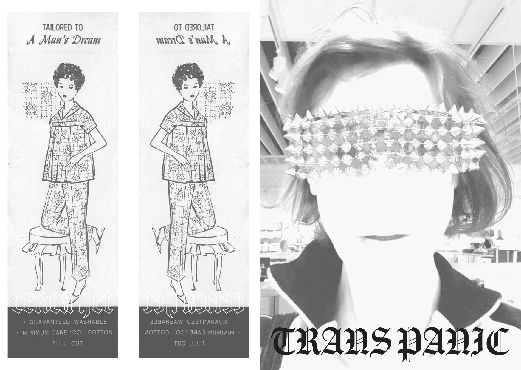 Trans panic zine cover promo print, includes two black and white vintage clothing images of ladies wearing pyjamas, and an image of artist wearing studded glasses